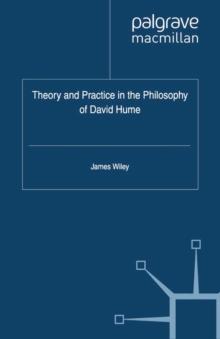 Theory and Practice in the Philosophy of David Hume