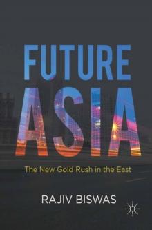 Future Asia : The New Gold Rush in the East