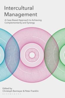 Intercultural Management : A Case-Based Approach to Achieving Complementarity and Synergy