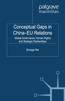 Conceptual Gaps in China-EU Relations : Global Governance, Human Rights and Strategic Partnerships