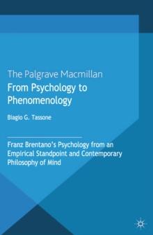 From Psychology to Phenomenology : Franz Brentano's 'Psychology from an Empirical Standpoint' and Contemporary Philosophy of Mind