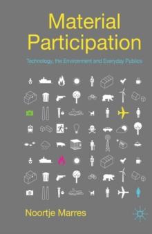 Material Participation: Technology, the Environment and Everyday Publics