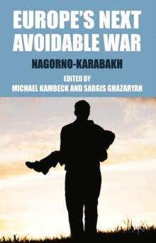 Europe's Next Avoidable War : Nagorno-Karabakh