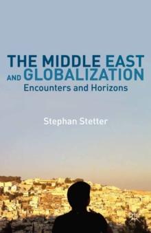 The Middle East and Globalization : Encounters and Horizons