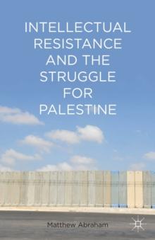 Intellectual Resistance and the Struggle for Palestine