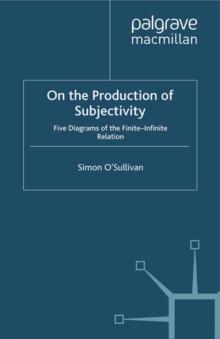 On the Production of Subjectivity : Five Diagrams of the Finite-Infinite Relation