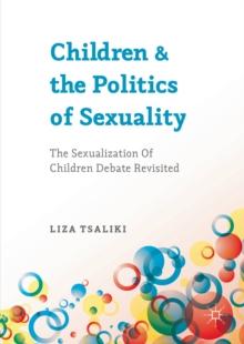 Children and the Politics of Sexuality : The Sexualization of Children Debate Revisited