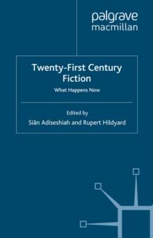 Twenty-First Century Fiction : What Happens Now