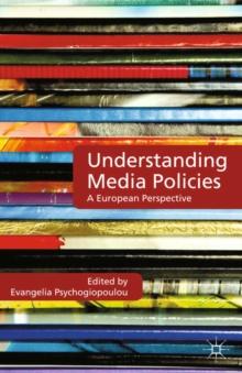 Understanding Media Policies : A European Perspective