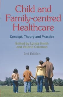 Child and Family-Centred Healthcare : Concept, Theory and Practice