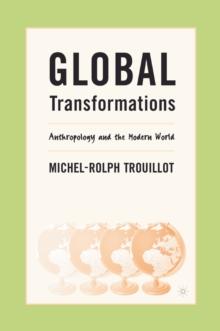 Global Transformations : Anthropology and the Modern World