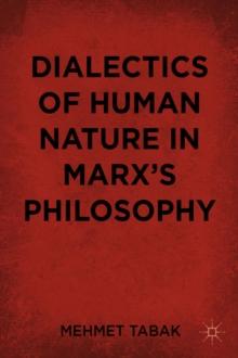 Dialectics of Human Nature in Marx's Philosophy