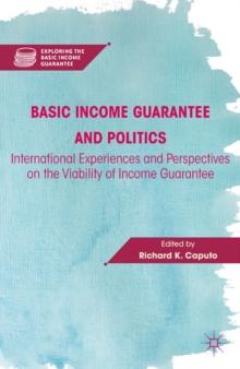 Basic Income Guarantee and Politics : International Experiences and Perspectives on the Viability of Income Guarantee