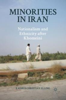 Minorities in Iran : Nationalism and Ethnicity After Khomeini