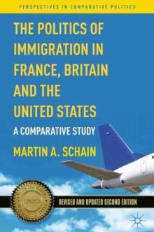 The Politics of Immigration in France, Britain, and the United States : A Comparative Study