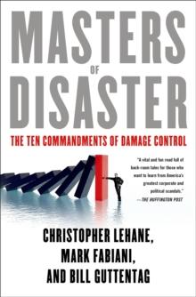 Masters of Disaster : The Ten Commandments of Damage Control