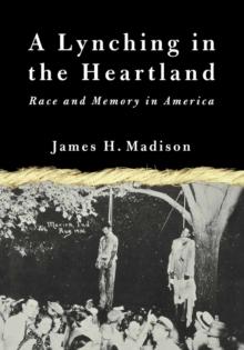 A Lynching in the Heartland : Race and Memory in America