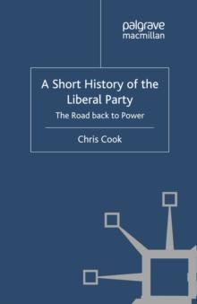 A Short History of the Liberal Party : The Road Back to Power