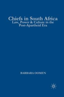 Chiefs in South Africa : Law, Culture, and Power in the Post-Apartheid Era