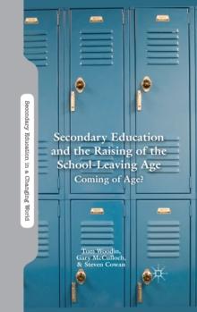 Secondary Education and the Raising of the School-Leaving Age : Coming of Age?