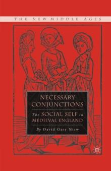 Necessary Conjunctions : The Social Self in Medieval England