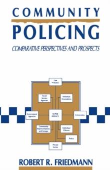 Community Policing : Comparative Perspectives and Prospects