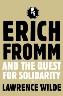 Erich Fromm and the Quest for Solidarity