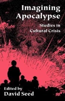 Imagining Apocalypse : Studies in Cultural Crisis