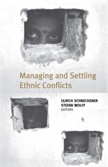 Managing and Settling Ethnic Conflicts : Perspectives on Successes and Failures in Europe, Africa, and Asia