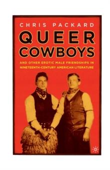 Queer Cowboys : And Other Erotic Male Friendships in Nineteenth-Century American Literature