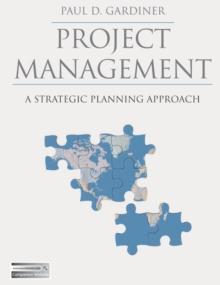 Project Management : A Strategic Planning Approach