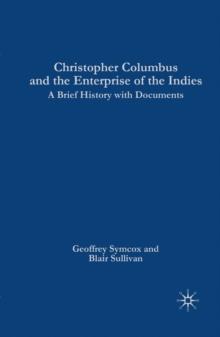 Christopher Columbus and the Enterprise of the Indies : A Brief History with Documents