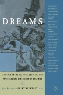 Dreams : A Reader on Religious, Cultural and Psychological Dimensions of Dreaming