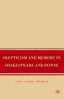 Skepticism and Memory in Shakespeare and Donne