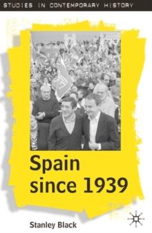 Spain Since 1939 : From Margins to Centre Stage