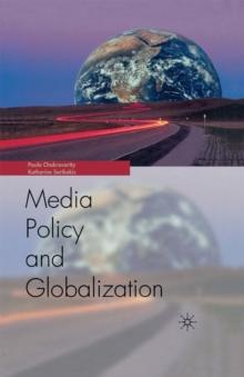 Globalization and Media Policy : History, Culture, Politics