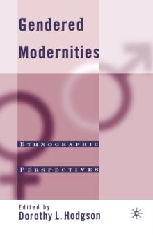 Gendered Modernities : Ethnographic Perspectives