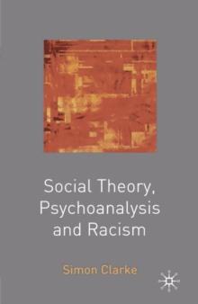 Social Theory, Psychoanalysis and Racism