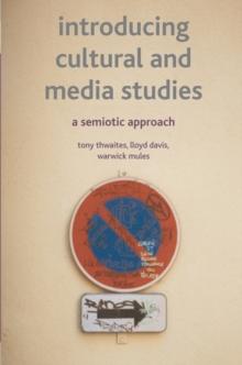 Introducing Cultural and Media Studies : A Semiotic Approach