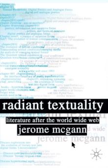 Radiant Textuality : Literary Studies after the World Wide Web