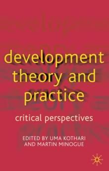 Development Theory and Practice : Critical Perspectives