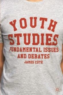 Youth Studies : Fundamental Issues and Debates