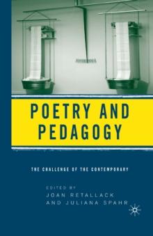 Poetry and Pedagogy : The Challenge of the Contemporary