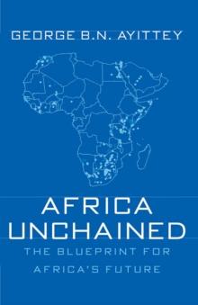 Africa Unchained : The Blueprint for Africa's Future