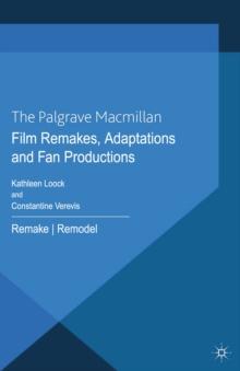 Film Remakes, Adaptations and Fan Productions : Remake/Remodel