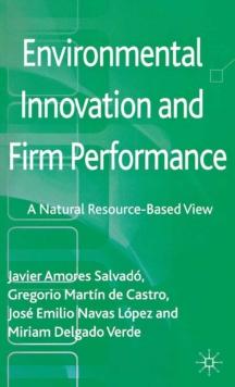 Environmental Innovation and Firm Performance : A Natural Resource-Based View