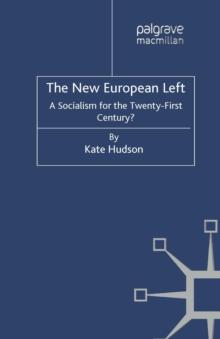 The New European Left : A Socialism for the Twenty-First Century?