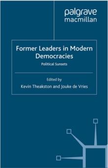 Former Leaders in Modern Democracies : Political Sunsets