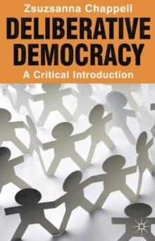 Deliberative Democracy : A Critical Introduction