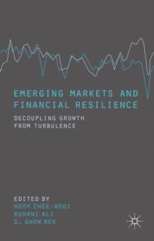 Emerging Markets and Financial Resilience : Decoupling Growth from Turbulence